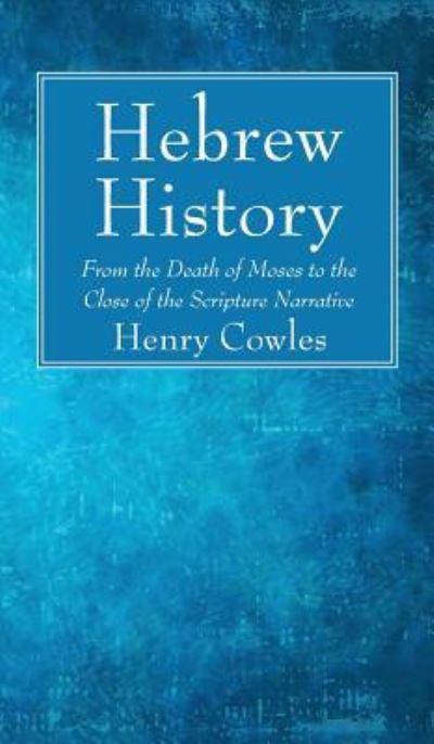 Cover for Henry Cowles · Hebrew History (Hardcover Book) (2019)