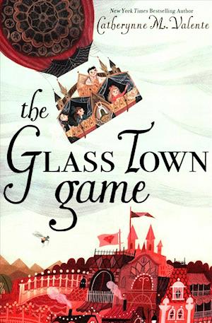 Glass Town Game - Catherynne M. Valente - Books - Simon & Schuster - 9781534417717 - September 5, 2017