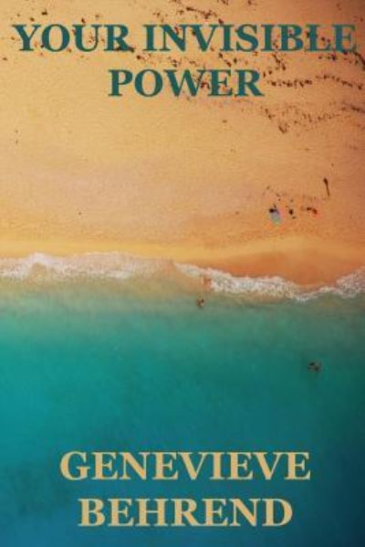 Cover for Genevieve Behrend · Your Invisible Power (Create by the Power of your thoughts) (Pocketbok) (2016)