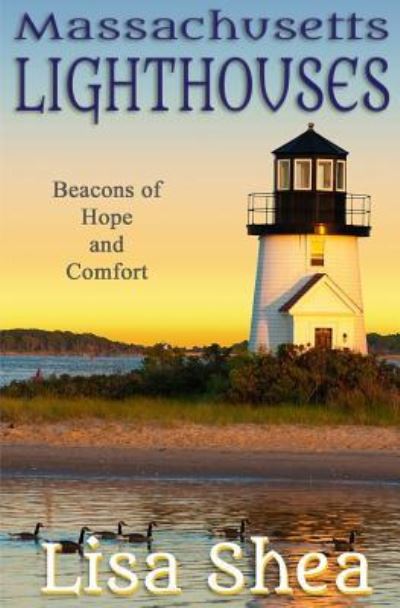 Cover for Lisa Shea · Massachusetts Lighthouses - Beacons of Hope and Comfort (Paperback Book) (2016)