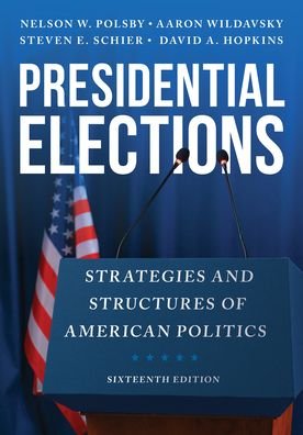 Cover for Nelson W. Polsby · Presidential Elections: Strategies and Structures of American Politics (Paperback Book) [Sixteenth edition] (2023)