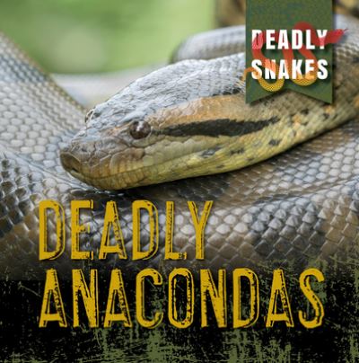 Cover for Monika Davies · Deadly Anacondas (N/A) (2022)