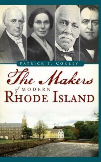 Cover for Patrick T Conley · The Makers of Modern Rhode Island (Hardcover Book) (2012)