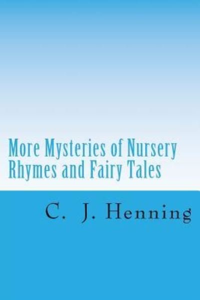 Cover for C J Henning · More Mysteries of Nursery Rhymes and Fairy Tales (Paperback Bog) (2017)