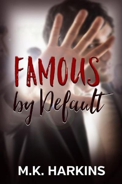 Cover for Mk Harkins · Famous by Default (Paperback Book) (2017)