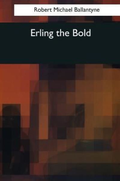 Cover for R M Ballantyne · Erling the Bold (Paperback Book) (2017)