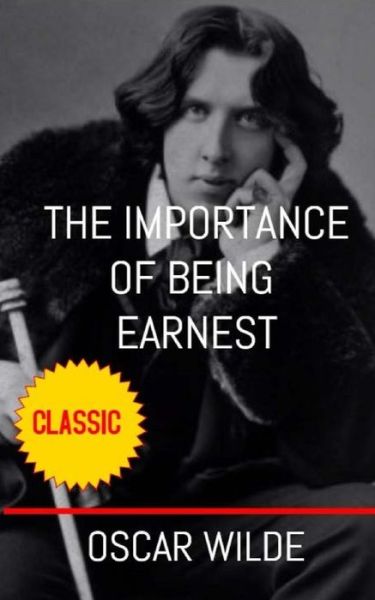 The Importance of Being Earnest - Oscar Wilde - Książki - Createspace Independent Publishing Platf - 9781544218717 - 6 marca 2017