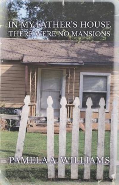 Cover for Pamela a Williams · In My Father's House There Were No Mansions (Paperback Book) (2017)