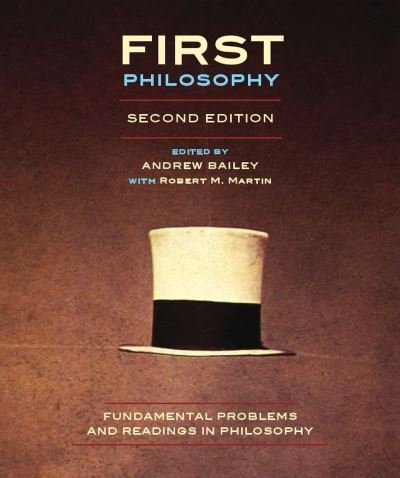 Cover for Andrew Bailey · First Philosophy Fundamental Problems and Readings in Philosophy (Book) (2011)