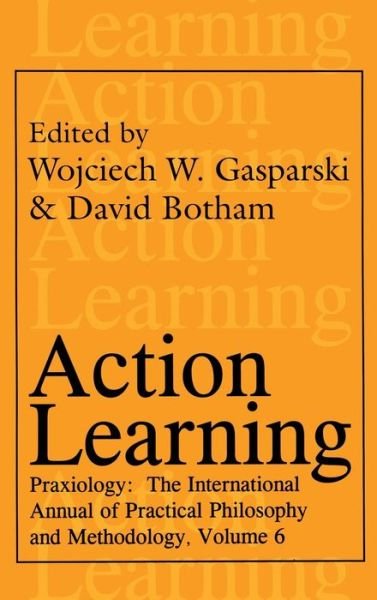 Cover for Wojciech W. Gasparski · Action Learning: Praxiology - Praxiology (Hardcover Book) (1998)