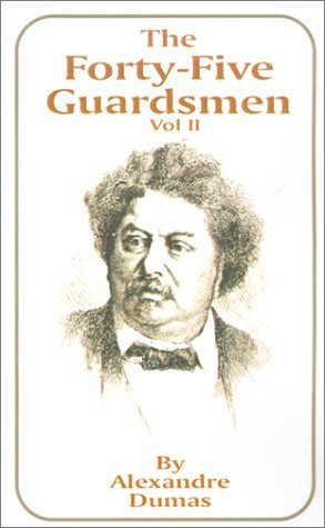 Cover for Alexandre Dumas · The Forty-Five Guardsmen: Volume II (Paperback Bog) (2001)