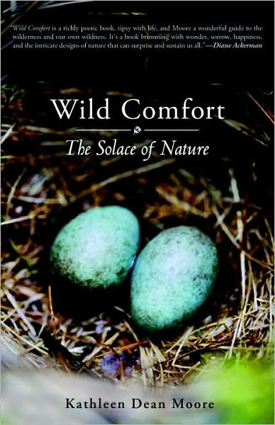 Cover for Kathleen Dean Moore · Wild Comfort: the Solace of Nature (Paperback Book) (2010)