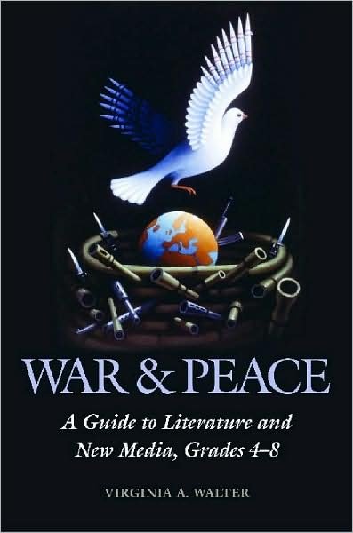 Cover for Virginia A. Walter · War &amp; Peace: A Guide to Literature and New Media, Grades 4-8 (Paperback Book) (2006)