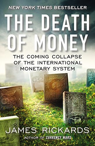Cover for James Rickards · The Death of Money: The Coming Collapse of the International Monetary System (Taschenbuch) (2017)