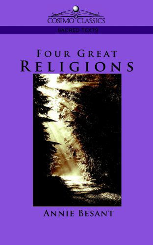 Cover for Annie Wood Besant · Four Great Religions (Cosimo Classics Sacred Texts) (Paperback Book) (2005)