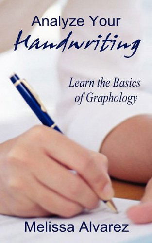 Cover for Melissa Alvarez · Analyze Your Handwriting: Learn the Basics of Graphology (Pocketbok) [First edition] (2009)