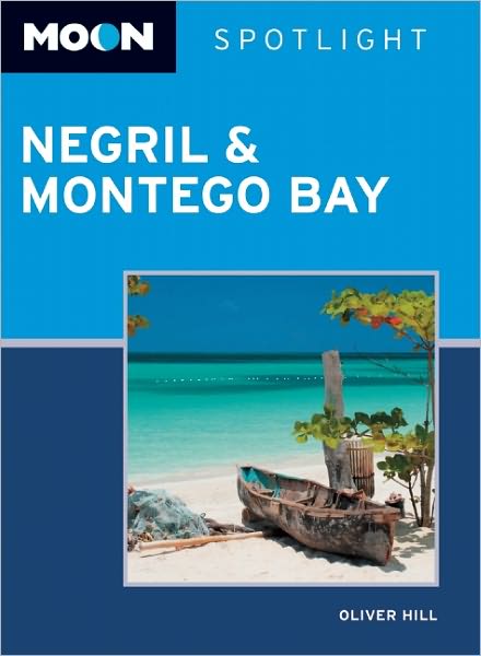 Cover for Oliver Hill · Moon Spotlight: Negril &amp; Montego Bay (Book) (2010)