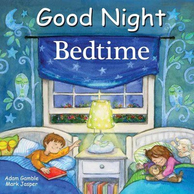 Cover for Adam Gamble · Good Night Bedtime - Good Night Our World (Kartonbuch) (2018)