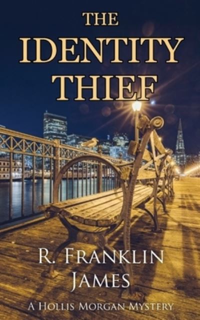 The Identity Thief - R Franklin James - Books - Coffeetown Press - 9781603816717 - February 1, 2018