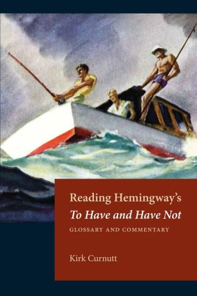 Cover for Kirk Curnutt · Reading Hemingway's To Have and Have Not: Glossary and Commentary - Reading Hemingway (Paperback Book) (2017)