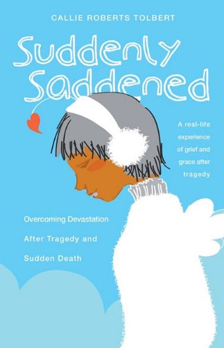 Cover for Callie Roberts Tolbert · Suddenly Saddened (Paperback Book) (2010)