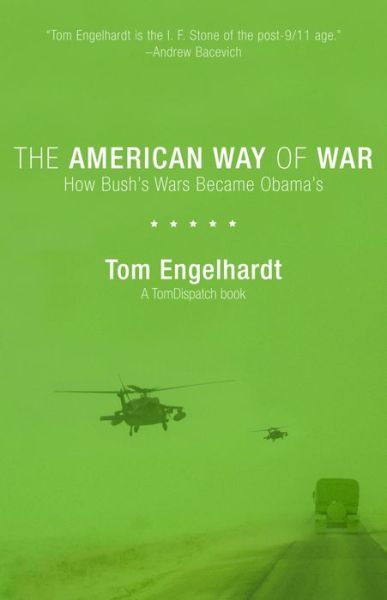 Cover for Tom Engelhardt · The American Way Of War: How the Empire Brought Itself to Ruin (Paperback Book) (2010)