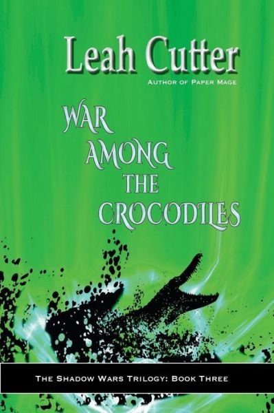 Cover for Leah Cutter · War Among the Crocodiles (Pocketbok) (2015)