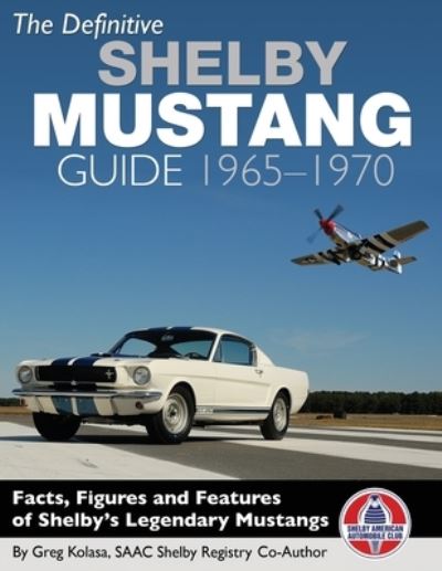 Cover for Greg Kolasa · The Definitive Shelby Mustang Guide (Paperback Book) (2012)