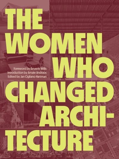 Cover for Beverly Willis · The Women Who Changed Architecture: Women Who Changed Architecture (Hardcover Book) (2022)