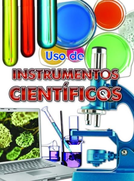 Uso de instrumentos científicos - Susan Meredith - Livres - Rourke - 9781618104717 - 1 juin 2012