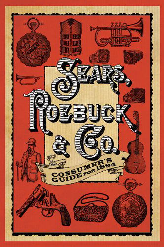 Cover for Sears, Roebuck &amp; Co. · Sears Roebuck &amp; Co. Consumer's Guide for 1894 (Paperback Book) (2013)