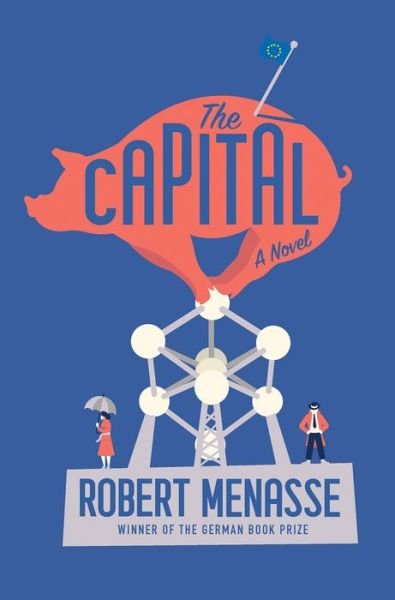 Cover for Robert Menasse · The Capital: A Novel (Innbunden bok) (2019)
