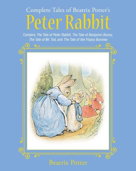 Cover for Beatrix Potter · The Complete Tales of Beatrix Potter's Peter Rabbit: Contains The Tale of Peter Rabbit, The Tale of Benjamin Bunny, The Tale of Mr. Tod, and The Tale of the Flopsy Bunnies - Children's Classic Collections (Inbunden Bok) (2018)