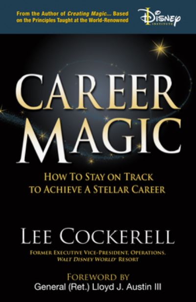 Cover for Lee Cockerell · Career Magic: How to Stay on Track to Achieve a Stellar Career (Hardcover Book) (2022)