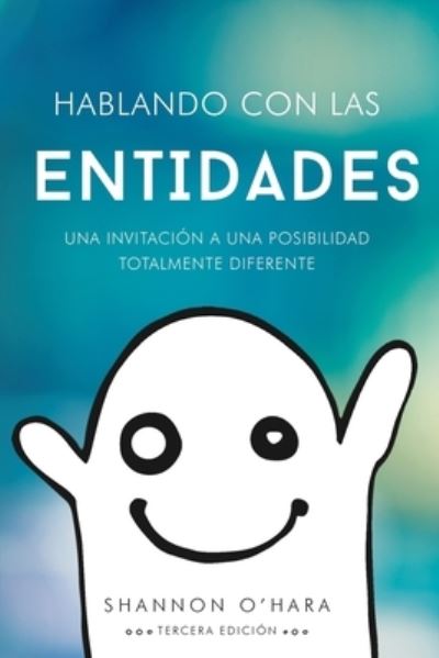 Cover for Shannon O'Hara · Hablando Con Las Entidades - Talk to the Entities Spanish (Paperback Book) (2018)