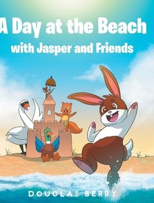 Douglas Berry · A day at the beach with Jasper and Friends (Hardcover Book) (2021)
