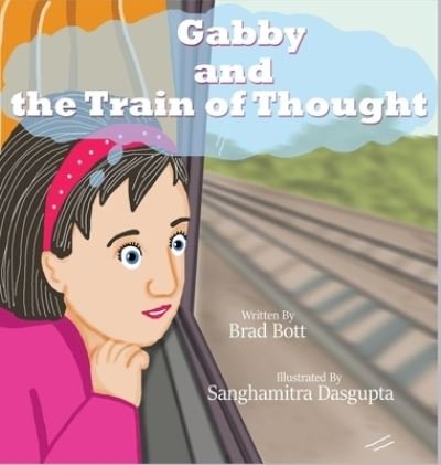 Cover for Brad Bott · Gabby and the Train of Thought (Gebundenes Buch) (2021)