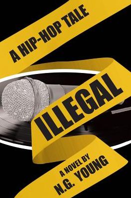 Illegal - N G Young - Books - Page Publishing, Inc - 9781640826717 - December 12, 2017