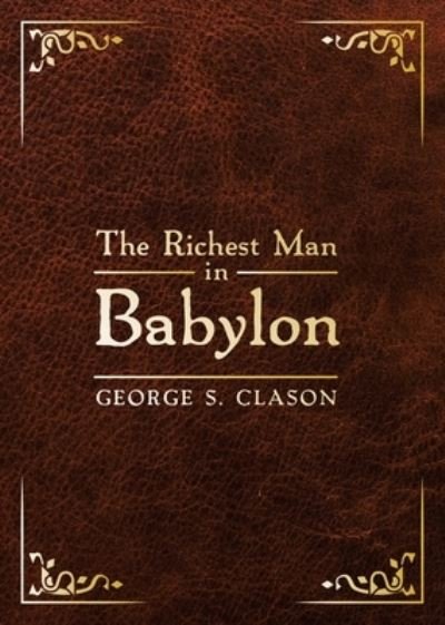 Richest Man in Babylon Deluxe Edition - George S. Clason - Books - Sound Wisdom - 9781640954717 - November 1, 2023