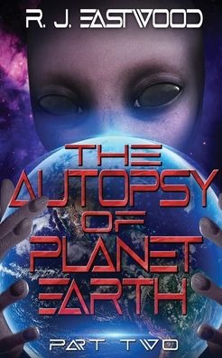 Rj Eastwood · The Autopsy of Planet Earth (Paperback Bog) (2021)