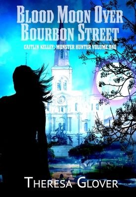Cover for Theresa Glover · Blood Moon Over Bourbon Street (Hardcover Book) (2020)