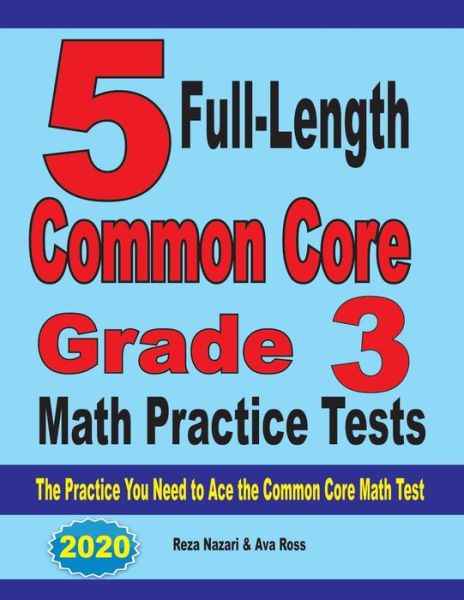 5 Full-Length Common Core Grade 3 Math Practice Tests - Reza Nazari - Books - Effortless Math Education - 9781646121717 - September 3, 2019