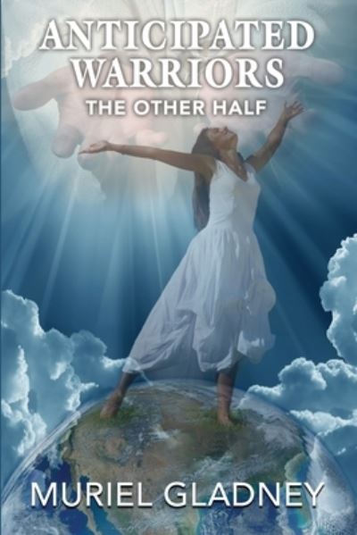 Cover for Muriel Gladney · Anticipated Warriors: The Other Half (Paperback Book) (2021)