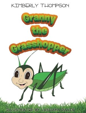 Cover for Kimberly Thompson · Granny the Grasshopper (Hardcover Book) (2020)