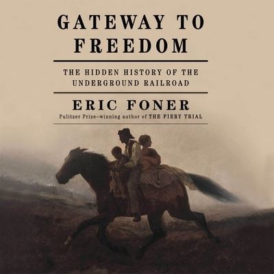 Cover for Eric Foner · Gateway to Freedom (CD) (2015)