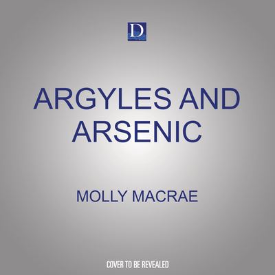 Argyles and Arsenic - Molly MacRae - Musiikki - Dreamscape Media - 9781666611717 - torstai 1. syyskuuta 2022