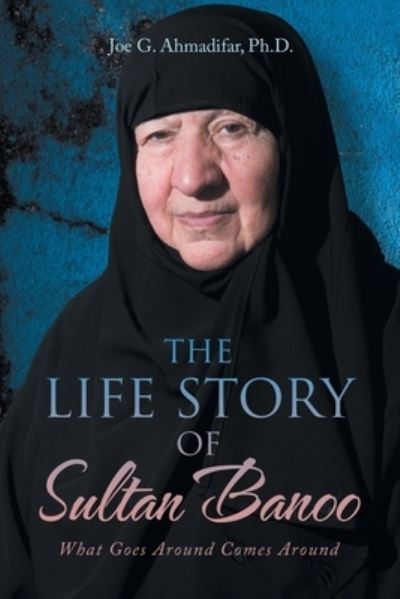 Cover for Joe G. Ahmadifar · Life Story of Sultan Banoo (Book) (2022)