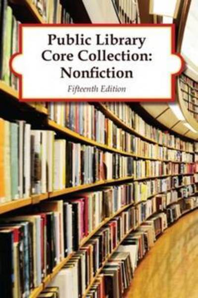 Public Library Core Collection: Nonfiction, 2017 - HW Wilson - Books - H.W. Wilson Publishing Co. - 9781682170717 - April 1, 2017