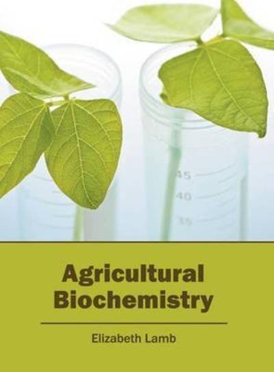 Cover for Elizabeth Lamb · Agricultural Biochemistry (Gebundenes Buch) (2016)