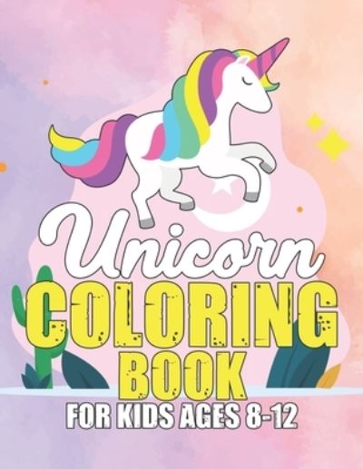 Cover for Jayce Carter · Unicorn Coloring Book for Kids Ages 8-12 (Paperback Book) (2019)